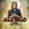 About Jala Dalo Song